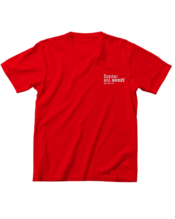 T-shirt Premium "Fonte: eu senti." - Image 2
